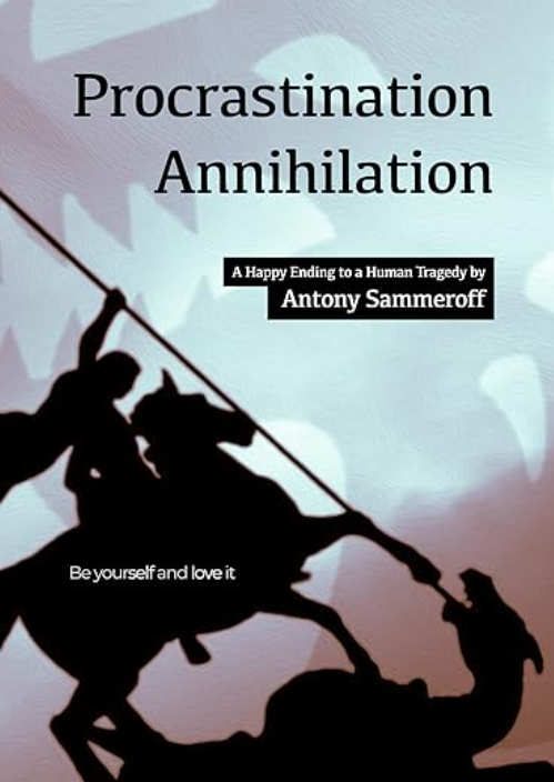 be yourself and love it procrastination annihilation